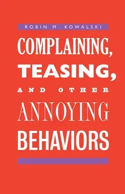 Plângeri, tachinări și alte comportamente enervante - Complaining, Teasing, and Other Annoying Behaviors