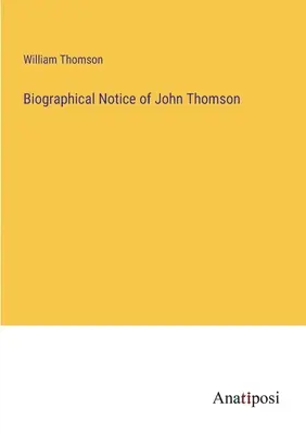 Notă biografică a lui John Thomson - Biographical Notice of John Thomson
