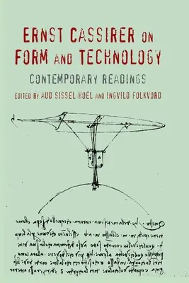 Ernst Cassirer despre formă și tehnologie: Lecturi contemporane - Ernst Cassirer on Form and Technology: Contemporary Readings