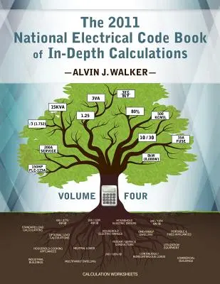 The 2011 National Electrical Code Book of In-Depth Calculations - Volumul 4 - The 2011 National Electrical Code Book of In-Depth Calculations - Volume 4