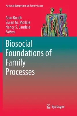 Fundamentele biosociale ale proceselor familiale - Biosocial Foundations of Family Processes