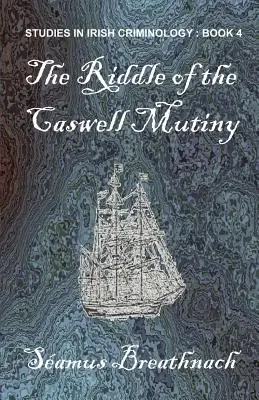 Ghicitoarea răzvrătirii din Caswell - The Riddle of the Caswell Mutiny