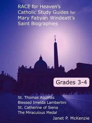 Race for Heaven's Catholic Study Guides for Mary Fabyan Windeatt's Saint Biographies: Clasele 3 și 4 - Race for Heaven's Catholic Study Guides for Mary Fabyan Windeatt's Saint Biographies: Grades 3 and 4