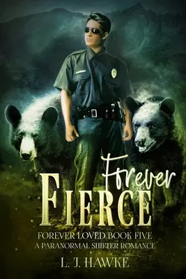 Forever Fierce: Pentru totdeauna iubită Cartea a cincea O poveste de dragoste paranormală cu metamorfoze (Forever Loved Book Five A Paranormal Shifter Romance) - Forever Fierce: Forever Loved Book Five A Paranormal Shifter Romance