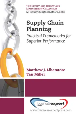 Planificarea lanțului de aprovizionare: Cadre practice pentru performanțe superioare - Supply Chain Planning: Practical Frameworks for Superior Performance