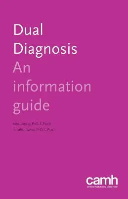 Diagnostic dual: Un ghid de informare - Dual Diagnosis: An Information Guide