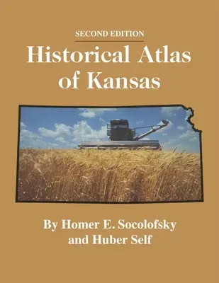 Atlasul istoric al statului Kansas, ediția a 2-a - Historical Atlas of Kansas, 2nd Edition