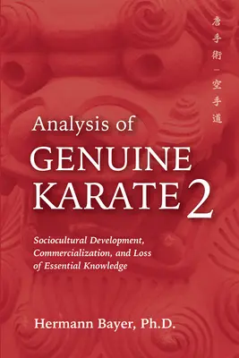 Analiza Karate-ului autentic 2: dezvoltarea socioculturală, comercializarea și pierderea cunoștințelor esențiale - Analysis of Genuine Karate 2: Sociocultural Development, Commercialization, and Loss of Essential Knowledge