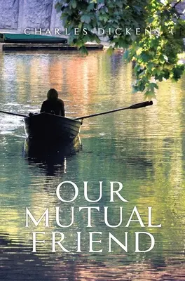 Prietenul nostru comun - Our Mutual Friend