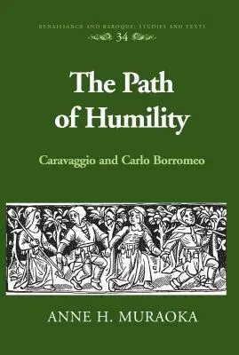 Calea umilinței: Caravaggio și Carlo Borromeo - The Path of Humility: Caravaggio and Carlo Borromeo