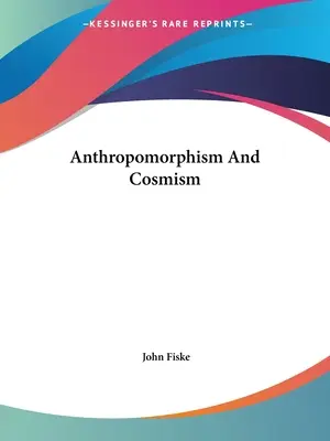 Antropomorfism și cosmism - Anthropomorphism And Cosmism