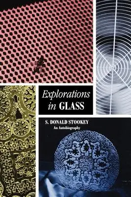 Explorări în sticlă: O autobiografie - Explorations in Glass: An Autobiography