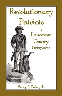 Patrioți revoluționari din comitatul Lancaster, Pennsylvania - Revolutionary Patriots of Lancaster County, Pennsylvania