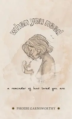 Când ai nevoie să ți se reamintească cât de iubit ești: o carte hrănitoare pentru a motiva și inspira - When You Need a Reminder of How Loved You Are: a nurturing book to motivate and inspire
