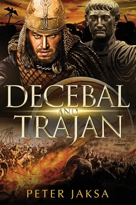 Decebal și Traian: Roma - Războaiele Daciei Seria 100 - 102 d.Hr. - Decebal And Trajan: Rome - Dacia Wars Series 100 - 102 AD