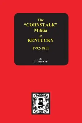 Miliția Cornstalk din Kentucky, 1792-1811 - The Cornstalk Militia of Kentucky, 1792-1811