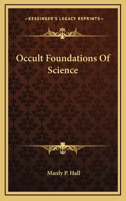 Fundamentele oculte ale științei - Occult Foundations Of Science