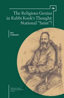 Geniul religios în gândirea rabinului Kook: Sfânt național? - The Religious Genius in Rabbi Kook's Thought: National Saint?