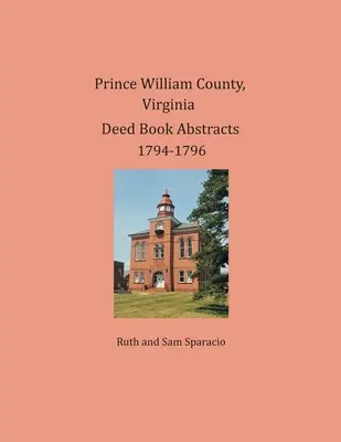 Prince William County, Virginia Cartea de acte, rezumate 1794-1796 - Prince William County, Virginia Deed Book Abstracts 1794-1796