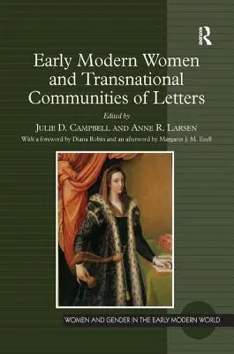 Femeile moderne timpurii și comunitățile transnaționale de litere - Early Modern Women and Transnational Communities of Letters