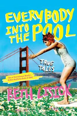 Toată lumea în piscină: Povești adevărate - Everybody Into the Pool: True Tales