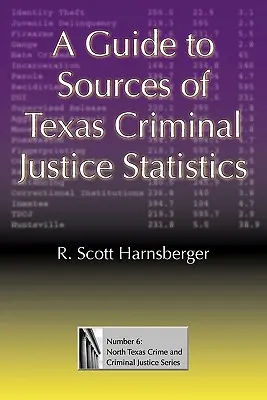 Un ghid al surselor de statistici ale justiției penale din Texas - A Guide to Sources of Texas Criminal Justice Statistics