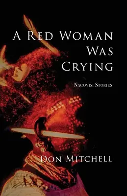 O femeie roșie plângea: Poveștile lui Nagovisi - A Red Woman Was Crying: Nagovisi Stories