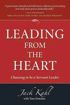 Leading from the Heart (Conducerea din inimă): Alegerea de a fi un lider servitor - Leading from the Heart: Choosing To Be a Servant Leader