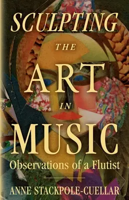 Sculptând arta în muzică: Observațiile unui flautist - Sculpting the Art in Music: Observations of a Flutist