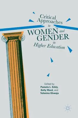 Abordări critice față de femei și gen în învățământul superior - Critical Approaches to Women and Gender in Higher Education
