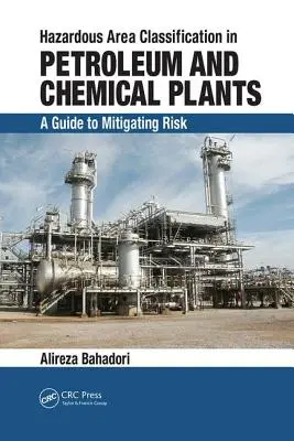 Clasificarea zonelor periculoase în instalațiile petroliere și chimice: Un ghid de reducere a riscurilor - Hazardous Area Classification in Petroleum and Chemical Plants: A Guide to Mitigating Risk