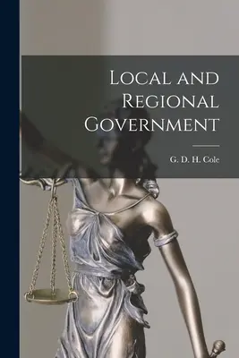 Administrația locală și regională (Cole G. D. H. (George Douglas Howard)) - Local and Regional Government (Cole G. D. H. (George Douglas Howard))