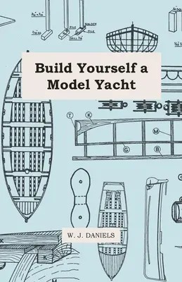 Construiește-ți singur un model de iaht - Build Yourself a Model Yacht