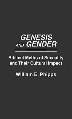 Geneza și genul: Miturile biblice ale sexualității și impactul lor cultural - Genesis and Gender: Biblical Myths of Sexuality and Their Cultural Impact