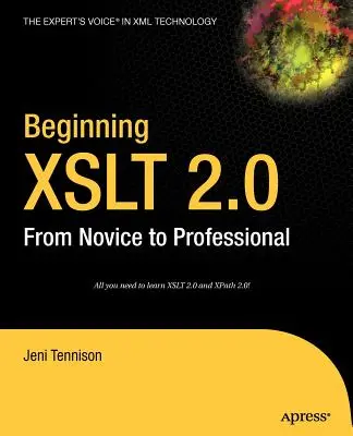 Începutul XSLT 2.0: De la novice la profesionist - Beginning XSLT 2.0: From Novice to Professional
