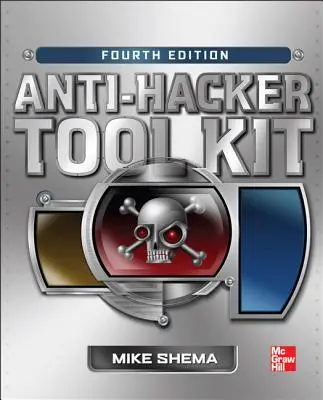 Anti-Hacker Tool Kit, ediția a patra - Anti-Hacker Tool Kit, Fourth Edition