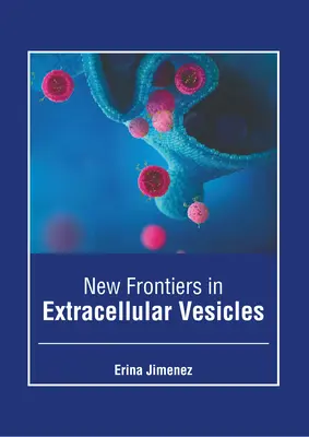 Noi frontiere în veziculele extracelulare - New Frontiers in Extracellular Vesicles