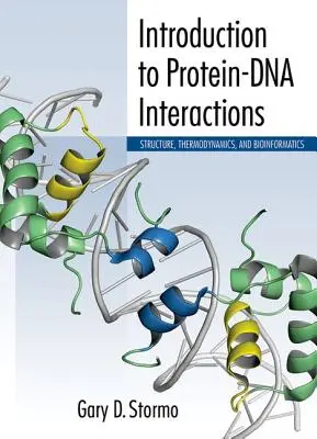 Introducere în interacțiunile proteină-ADN: Structură, termodinamică și bioinformatică - Introduction to Protein-DNA Interactions: Structure, Thermodynamics, and Bioinformatics
