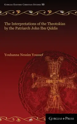 Interpretările Theotokiei de către patriarhul Ioan ibn Qiddis - The Interpretations of the Theotokias by the Patriarch John ibn Qiddis
