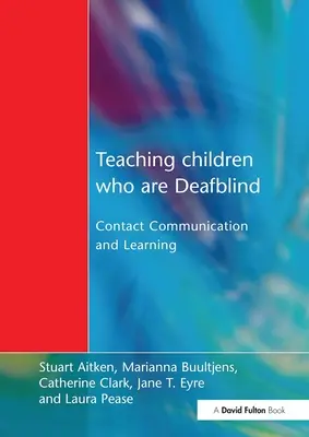 Predarea copiilor care sunt surdo-orb: Comunicarea prin contact și învățarea - Teaching Children Who are Deafblind: Contact Communication and Learning