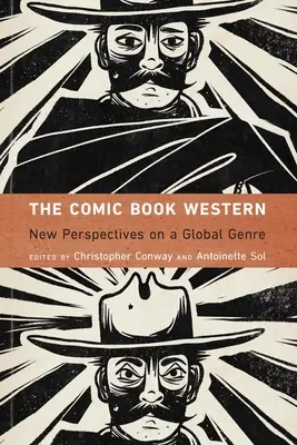 The Comic Book Western: Noi perspective asupra unui gen global - The Comic Book Western: New Perspectives on a Global Genre