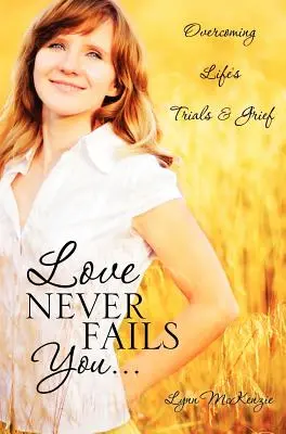 Dragostea nu te dezamăgește niciodată... - Love Never Fails You...