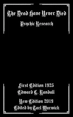 Morții nu au murit niciodată: Cercetare psihică - The Dead Have Never Died: Psychic Research