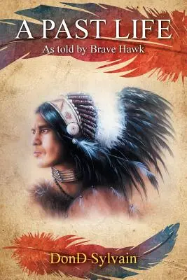O viață trecută: As told by Brave Hawk - A Past Life: As Told by Brave Hawk