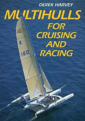 Multihulls pentru croazieră și curse - Multihulls for Cruising & Racing