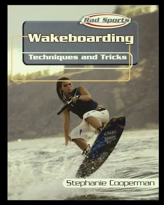 Wakeboarding: Tehnici și trucuri - Wakeboarding: Techniques and Tricks