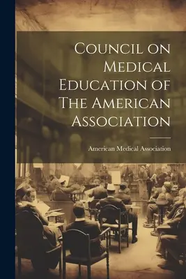 Consiliul pentru Educație Medicală al Asociației Americane - Council on Medical Education of The American Association