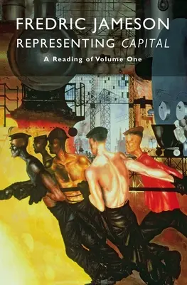 Reprezentarea capitalului: O lectură a primului volum - Representing Capital: A Reading of Volume One