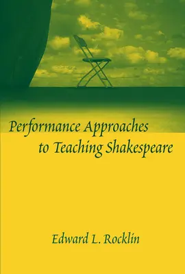 Abordări bazate pe performanță pentru predarea lui Shakespeare - Performance Approaches to Teaching Shakespeare