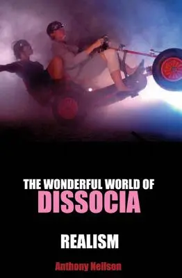 Minunata lume a disociației/Realismul - The Wonderful World of Dissocia/Realism